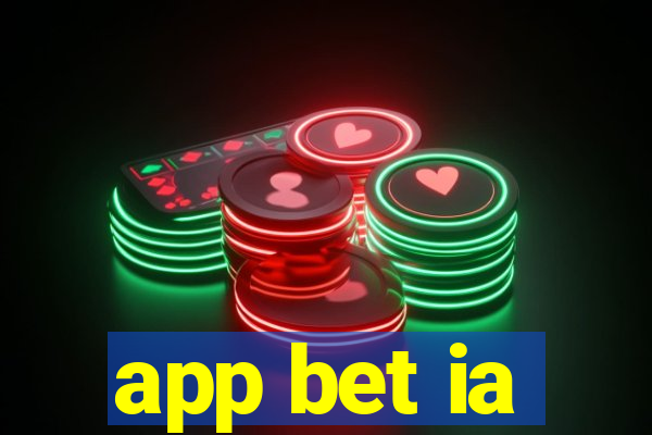 app bet ia